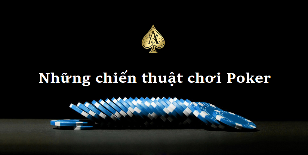 Poker - thể loại và chiến lược poker giúp bạn chơi chuyên nghiệp hơn - CMD3688New