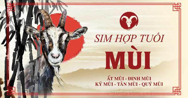 SIM hợp tuổi Mùi, tân mùi tuổi dê hợp với số điện thoại nào