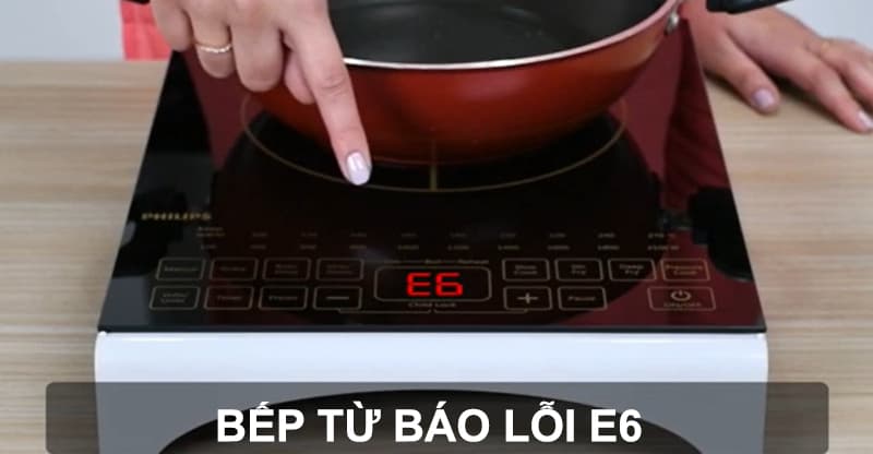 Bếp từ lỗi E6