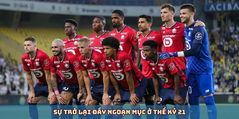 Sự trở lại của Lille OSC trong thế kỷ 21